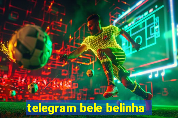 telegram bele belinha